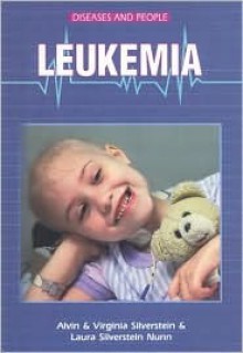 Leukemia - Alvin Silverstein, Virginia B. Silverstein, Laura Silverstein Nunn