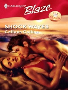 Shock Waves (Harlequin Blaze) - Colleen Collins