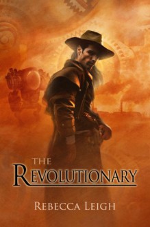 The Revolutionary - Rebecca Leigh