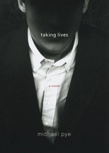 Taking Lives - Michael Pye