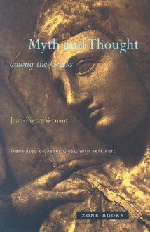 Myth and Thought among the Greeks - Jean-Pierre Vernant