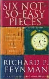 Six Not-so-Easy Pieces: Einstein's Relativity, Symmetry, and Space-Time - Richard P. Feynman