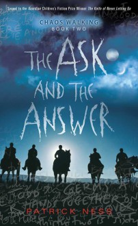 The Ask and the Answer (Chaos Walking, #2) - Patrick Ness