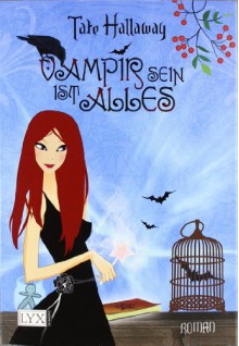 Vampir sein ist alles (Garnett Lacey, #3) - Tate Hallaway, Antje Görnig