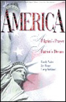 America!: A Pilgrim's Prayer...a Patriot's Dream - Randy Vader, Camp Kirkland, Jay Rouse
