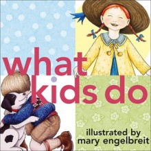 What Kids Do - Mary Engelbreit