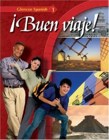 Glencoe Spanish ¡Buen viaje! Level 1, Student Edition - Glencoe McGraw-Hill