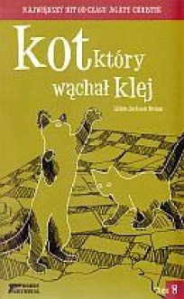 Kot, który wąchał klej (Kot, który... #8) - Lilian Jackson Braun