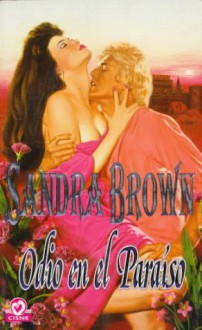 Odio en el Paraíso - Sandra Brown