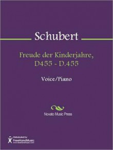 Freude der Kinderjahre, D455 - D.455 - Franz Schubert