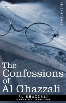 The Confessions of Al Ghazzali - Abu Hamid al-Ghazali, Claud Field