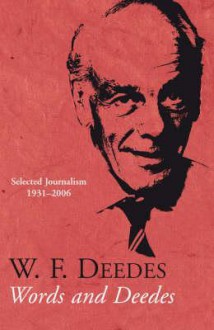 Words And Deedes: Selected Journalism 1931 2006 - W.F. Deedes