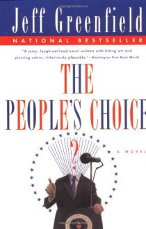 The People's Choice: A Novel - Jeff Greenfield