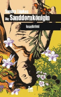 Die Sanddornkönigin (Inselkrimi) (German Edition) - Sandra Lüpkes