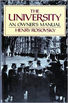 The University: An Owner's Manual - Henry Rosovsky