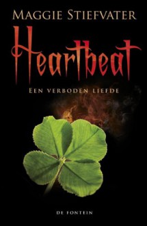 Heartbeat: een verboden liefde - Maggie Stiefvater, Kris Eikelenboom