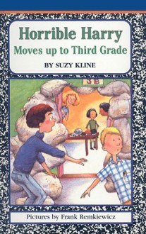 Horrible Harry Moves Up to the Third Grade - Suzy Kline, Frank Remkiewicz