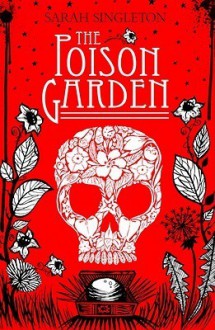 The Poison Garden - Sarah Singleton