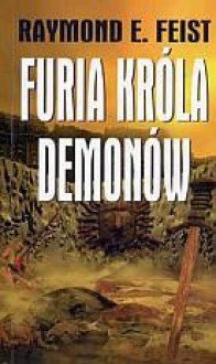 Furia króla demonów - Raymond E. Feist