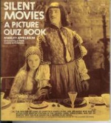 Silent Movies - A Picture Quiz Book - Stanley Appelbaum