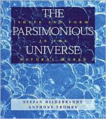 The Parsimonious Universe: Shape And Form In The Natural World - Stefan Hildebrandt, Anthony J. Tromba