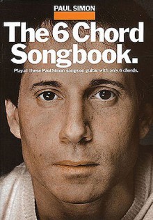 Paul Simon - The 6 Chord Songbook (Paul Simon/Simon & Garfunkel) - Paul Simon