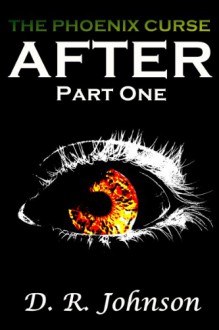 After (The Phoenix Curse, #1) - D.R. Johnson