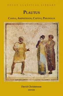 Plautus: Four Plays: Casina, Amphitryon, Captivi and Pseudolus - Plautus, David Christenson