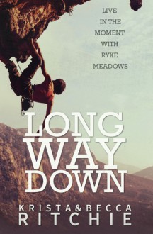 Long Way Down - Krista Ritchie, Becca Ritchie