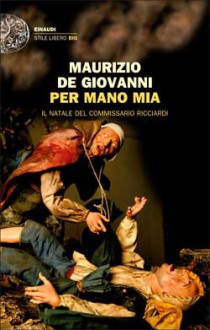 Per mano mia: Il Natale del commissario Ricciardi - Maurizio de Giovanni