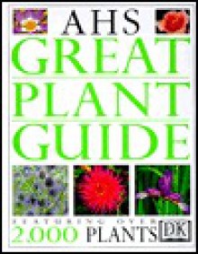 American Horticultural Society Great Plant Guide - American Horticultural Society