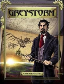 Greystorm n. 1: Grandi progetti - Antonio Serra, Simona Denna, Francesca Palomba, Gianmauro Cozzi