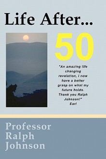 Life After... 50 - Ralph Johnson