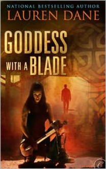 Goddess with a Blade (Rowan Summerwaite #1) - Lauren Dane