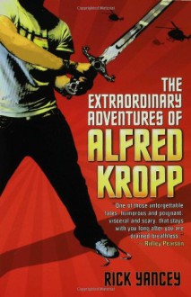 The Extraordinary Adventures of Alfred Kropp (Alfred Kropp Adventures) - Rick Yancey