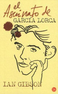 El Asesinato de Garcia Lorca - Ian Gibson