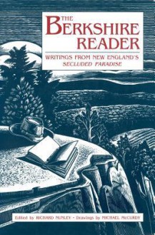 The Berkshire Reader: Writings from New England's Secluded Paradise - Richard Nunley