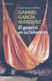 El general en su laberinto - Gabriel García Márquez