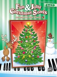 Fun & Jolly Christmas Songs, Bk 1 - Dan Coates