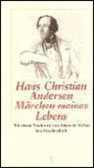 Das Märchen meines Lebens - Hans Christian Andersen