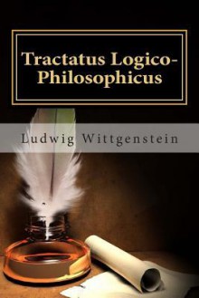 Tractatus Logico-Philosophicus - Ludwig Wittgenstein