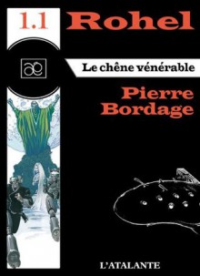 Le Chêne Vénérable - Rohel 1.1: Rohel, T1 (French Edition) - Pierre Bordage