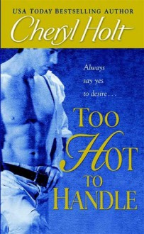 Too Hot to Handle - Cheryl Holt