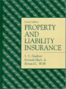 Property and Liability Insurance - Solomon Stephen Huebner, Bernard L. Webb, Kenneth Black Jr.