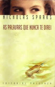 As Palavras Que Nunca Te Direi - Nicholas Sparks, Jaime Araújo