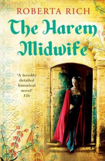 The Harem Midwife - Roberta Rich