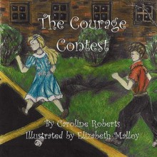 The Courage Contest - Caroline Roberts