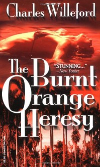 Burnt Orange Heresy - Charles Willeford