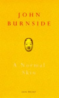 A Normal Skin (Cape Poetry) - John Burnside