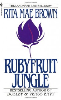 Rubyfruit Jungle - Rita Mae Brown